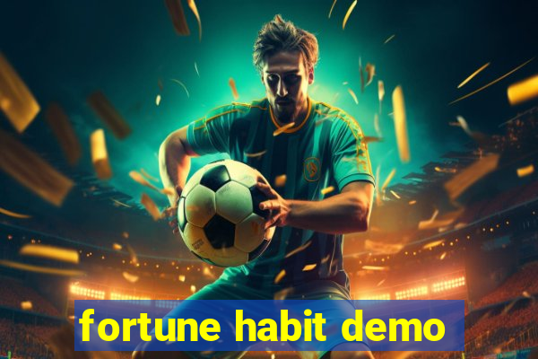 fortune habit demo